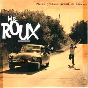Mr. Roux - Ah Si J'Etais Grand Et Beau... FLAC