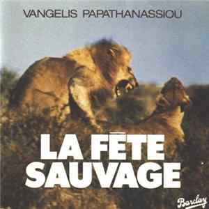 Vangelis Papathanassiou - La Fête Sauvage FLAC