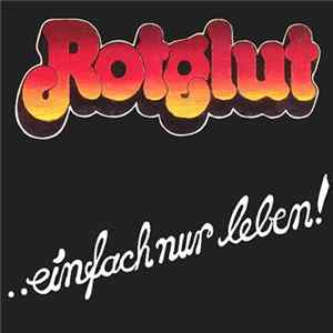 Rotglut - ..Einfach Nur Leben! FLAC