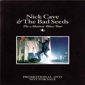 Nick Cave & The Bad Seeds - The Abattoir Blues Tour FLAC