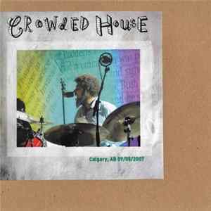 Crowded House - Calgary, AB 09/05/2007 FLAC