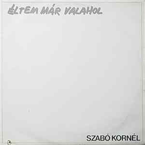 Szabó Kornél - Éltem Már Valahol FLAC