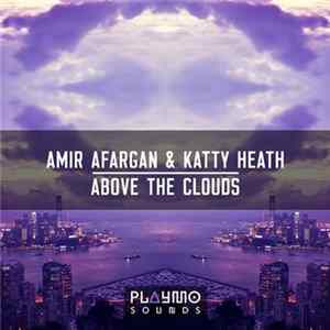 Amir Afargan & Katty Heath - Above The Clouds FLAC