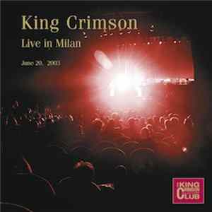 King Crimson - Live In Milan (June 20, 2003) FLAC