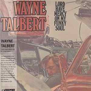 Wayne Talbert - Lord Have Mercy On My Funky Soul FLAC