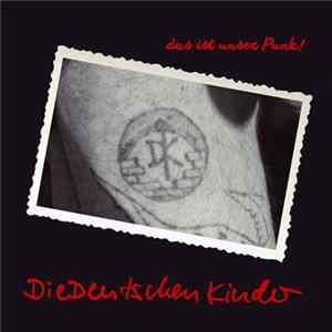 Die Deutschen Kinder - Das Ist Unser Punk! FLAC