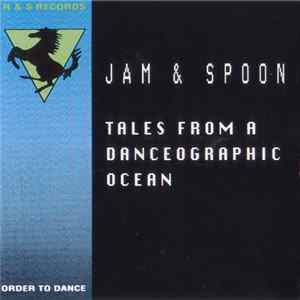 Jam & Spoon - Tales From A Danceographic Ocean FLAC