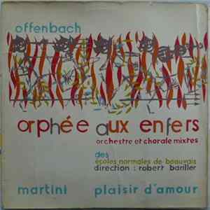 Orchestre Et Chorale Mixtes Des Ecoles Normales de Beauvais , conducted by Robert Bariller - Plaisir D'Amour / Orphée Aux Enfers FLAC