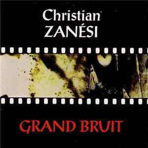 Christian Zanési - Grand Bruit FLAC