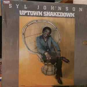 Syl Johnson - Uptown Shakedown FLAC