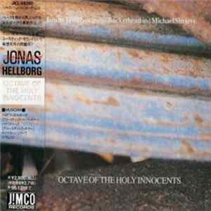 Jonas Hellborg With Buckethead And Michael Shrieve - Octave Of The Holy Innocents FLAC