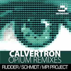 Calvertron - Opium Remixes FLAC