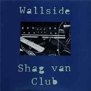 Wallside / Shag Van Club - Wallside / Shag Van Club FLAC