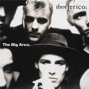 Then Jerico - The Big Area FLAC