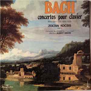Bach - Zoltán Kocsis, Orchestra Of The Liszt Ferenc Music Academy, Albert Simon - Piano Concertos BWV 1054, 1055, 1056, 1058 FLAC