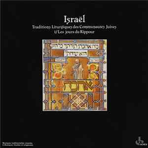 Various - Israël Traditions Liturgiques Des Communautés Juives 1 / Les Jours Du Kippur FLAC