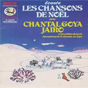 Chantal Goya, Jairo, Les Enfants Du Lycée International De St-Germain-En-Laye - Ecoute Les Chansons De Noël FLAC