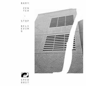 Bary Center - Stop Believing FLAC