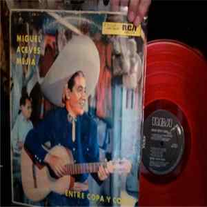 Miguel Aceves Mejia - Entre Copa Y Copa FLAC