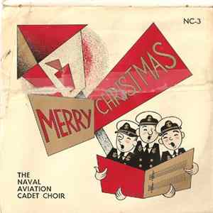 The Naval Aviation Cadet Choir - Merry Christmas FLAC