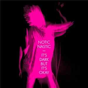 Notic Nastic - It's Dark But It's Okay FLAC