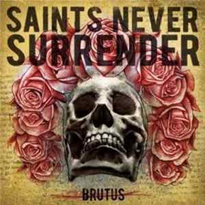 Saints Never Surrender - Brutus FLAC