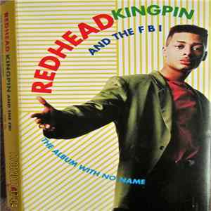 Redhead Kingpin And The FBI - The Album With No Name FLAC