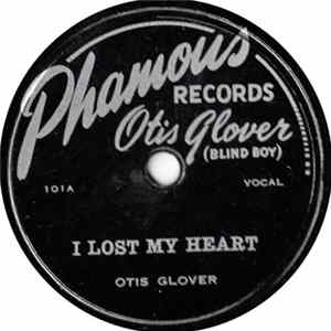 Otis Glover - I Lost My Heart / When I Was A Small Boy FLAC