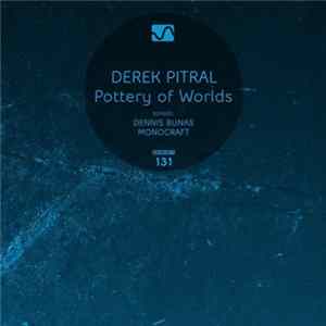 Derek Pitral - Pottery Of Worlds FLAC