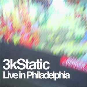 3kStatic - Live In Philadelphia FLAC