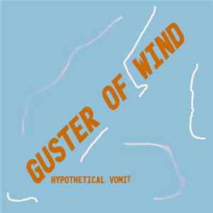 Hypothetical Vomit - Guster of Wind FLAC