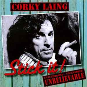 Corky Laing - Stick It! Unauthorised-Uncensored- Unbelievable FLAC