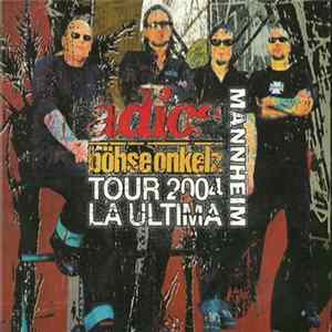 Böhse Onkelz - La Ultima Tour 2004 - Live In Mannheim FLAC