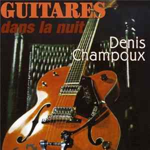 Denis Champoux - Guitares Dans La Nuit FLAC
