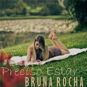 Bruna Rocha - Preciso Estar FLAC