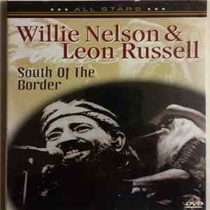 Willie Nelson & Leon Russell - South Of The Border FLAC