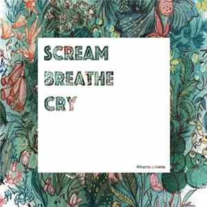 Rihards Lībietis - Scream, Breathe, Cry FLAC