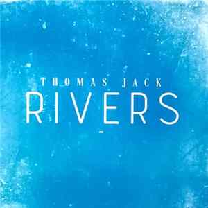 Thomas Jack - Rivers FLAC