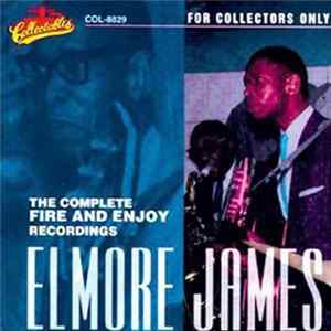Elmore James - The Complete Fire And Enjoy Recordings FLAC