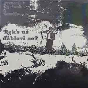 Svatopluk Karásek & Londýn - Řek's Už Ďáblovi Ne? FLAC