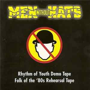 Men Without Hats - Rhythm Of Youth Demo Tape - Folk Of The 80's Rehearsal Tape FLAC