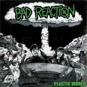 Bad Reaction - Plastic World FLAC
