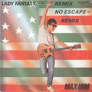 Max-Him - Lady Fantasy (Remix) / No Escape (Remix) FLAC