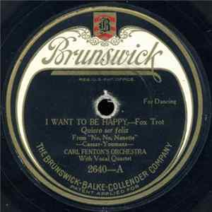Carl Fenton's Orchestra - I Want To Be Happy / No, No, Nanette Medley FLAC