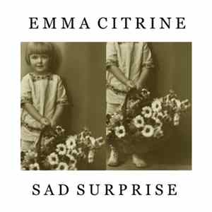 Emma Citrine - Sad Surprise FLAC
