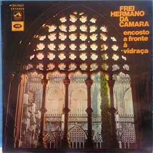 Frei Hermano Da Câmara - Encosto A Fronte À Vidraça FLAC