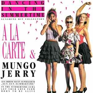 A La Carte & Mungo Jerry - Dancing In The Summertime - Sunshine Hit Collection FLAC