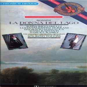 Rossini ; Katia Ricciarelli, Lucia Valentini Terrani, Dalmacio Gonzalez, Dano Raffanti, Samuel Ramey, Maurizio Pollini - La Donna Del Lago FLAC
