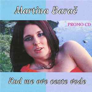 Martina Barač - Kud Me Ove Ceste Vode FLAC