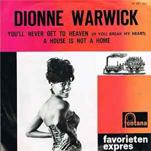 Dionne Warwick - You'll Never Get To Heaven (If You Break My Heart) / A House Is Not A Home FLAC